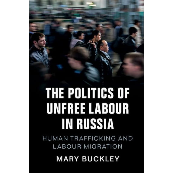 The Politics of Unfree Labour in Russia, (Paperback)