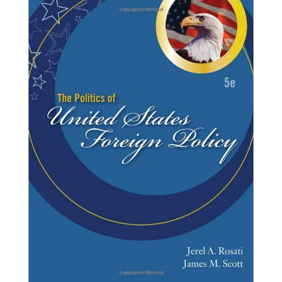 Pre-Owned The Politics of United States Foreign Policy (Paperback) 0495797243 9780495797241