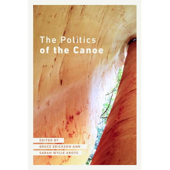 The Politics of the Canoe, (Hardcover)