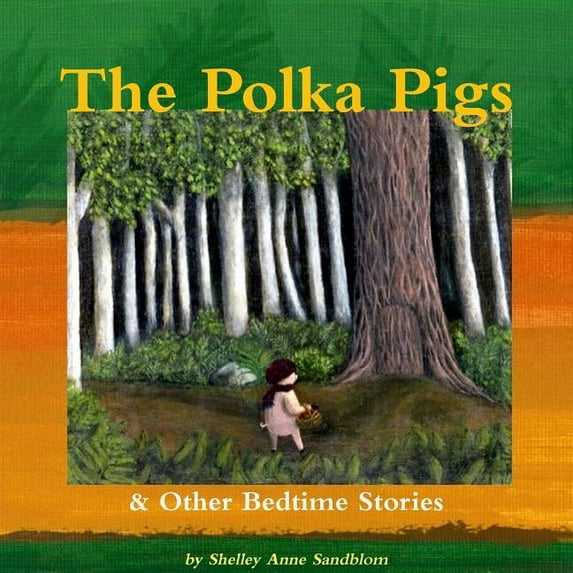 The Polka Pigs & Other Bedtime Stories, (Paperback)