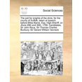 thumbnail image 1 of The Poll for Knights of the Shire, for the County of Suffolk, Taken at Ipswich, Before Miles Barne, Esq. High-Sheriff, on Jfune 29th and 30th, 1790. Candidates, Sir John Rous, Sir Thomas Charles Bunbury, Sir Gerard William Vanneck (Paperback), 1 of 1