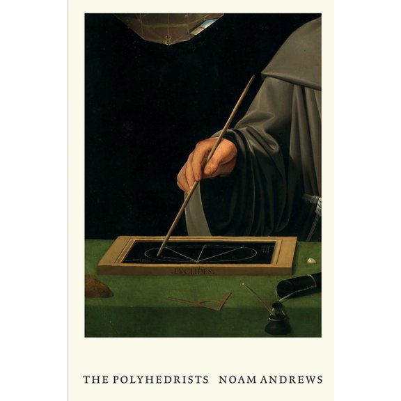 The Polyhedrists: Art and Geometry in the Long Sixteenth Century, (Paperback)