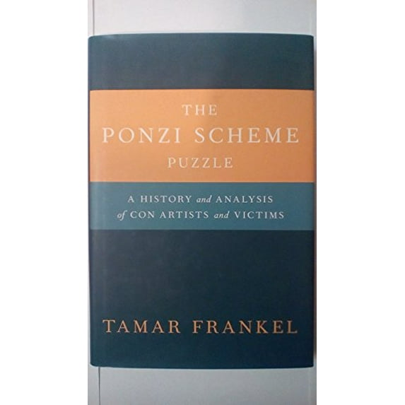 Pre-Owned The Ponzi Scheme Puzzle: A History and Analysis of Con Artists and Victims Hardcover