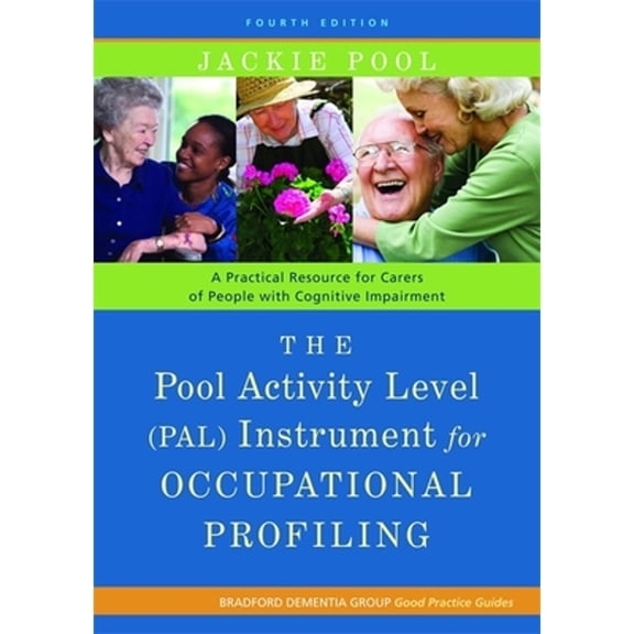 Pre-Owned The Pool Activity Level (Pal) Instrument for Occupational Profiling: A Practical Resource for Carers of People with Cognitive Impairment Fourth Editio (Paperback) 1849052212 9781849052214