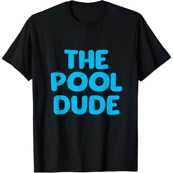 The Pool Dude Funny Swimmer Swimming Pool Boy Summer Fun T-Shirt