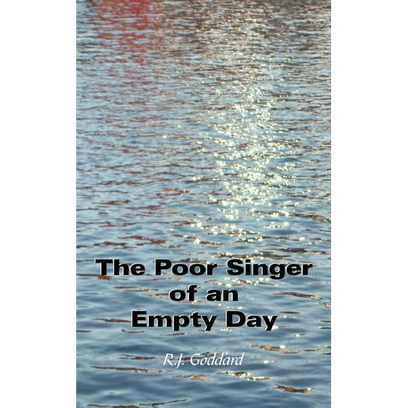 The Poor Singer of an Empty Day (Paperback)