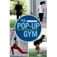 thumbnail image 1 of The Pop-Up Gym : How to Keep Fit Wherever You Are (Paperback), 1 of 1