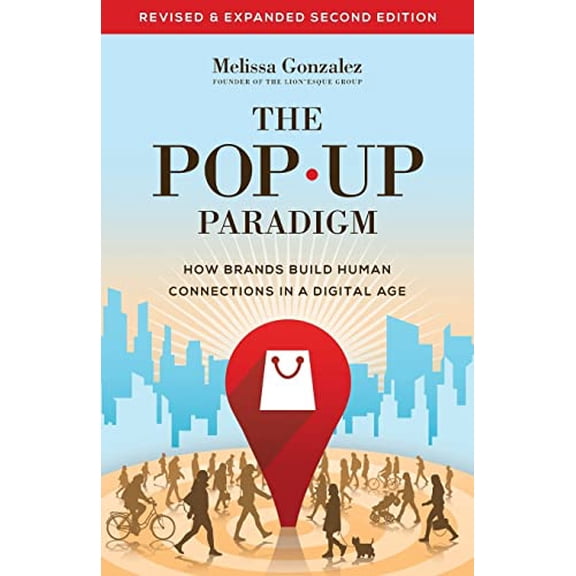 Pre-Owned The Pop Up Paradigm: How Brands Build Human Connections in a Digital Age (Paperback) 1619613026 9781619613027
