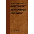 thumbnail image 1 of The Pope Of Rome And The Popes Of The Oriental Orthodox Church - An Essay On Monarchy In The Church, With Special Reference To Russia, From Original Documents, Russian And Greek (Paperback), 1 of 1