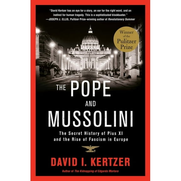 The Pope and Mussolini: The Secret History of Pius XI and the Rise of Fascism in Europe, (Paperback)