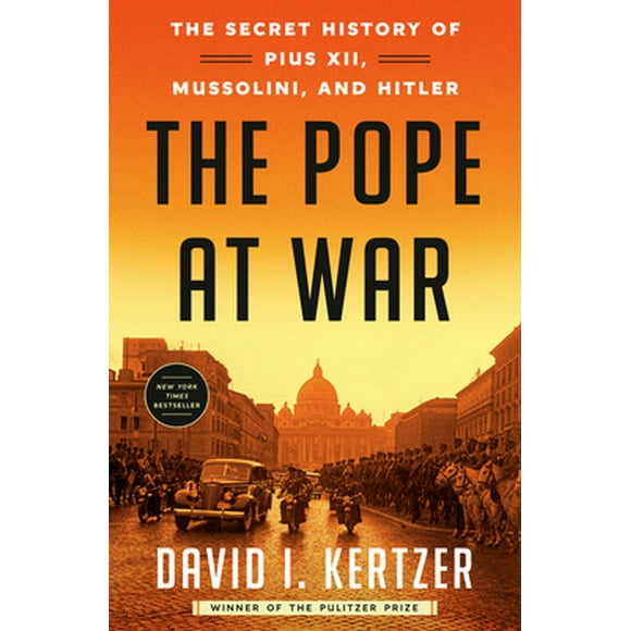 Pre-Owned The Pope at War: Secret History of Pius XII, Mussolini, and Hitler Hardcover David I. Kertzer