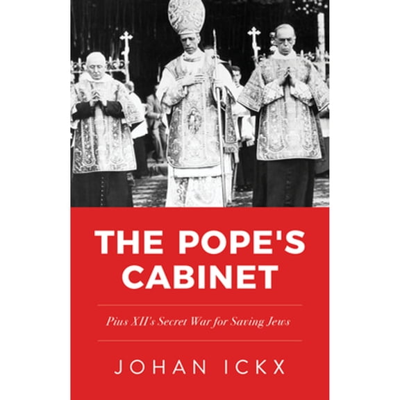 Pre-Owned The Pope's Cabinet: Pius XII's Secret War for Saving Jews (Paperback) 1644138581 9781644138588