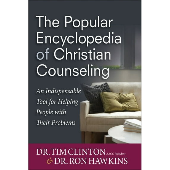 The Popular Encyclopedia of Christian Counseling : An Indispensable Tool for Helping People with Their Problems (Hardcover)
