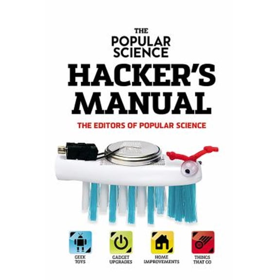 Pre-Owned The Popular Science Hacker's Manual (Popular Science Guide for Hackers and Inventors), 9781502644688, 1502644681, Paperback,