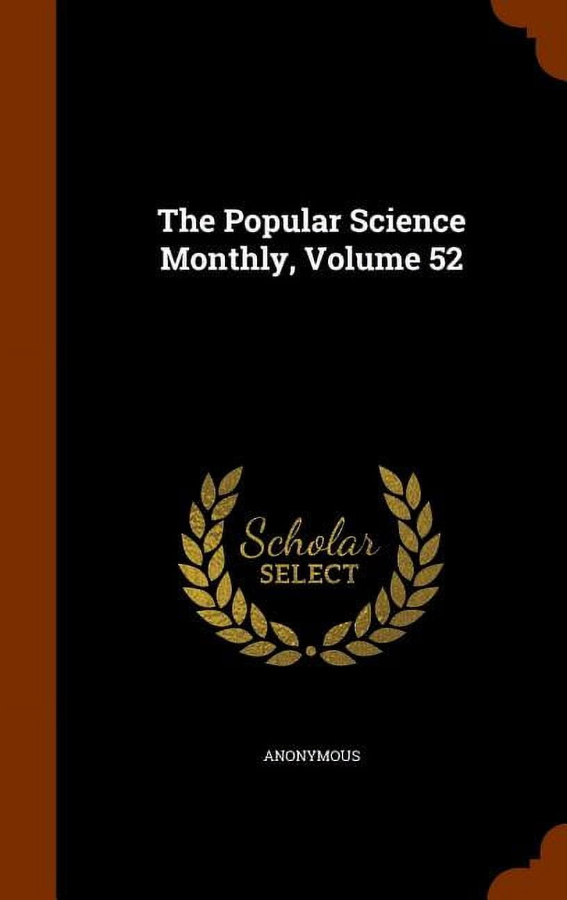 The Popular Science Monthly, Volume 52 (Hardcover)