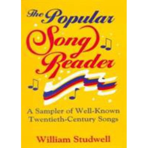 Pre-Owned The Popular Song Reader: A Sampler of Well-Known Twentieth-Century Songs (Paperback) 1560230290 9781560230298