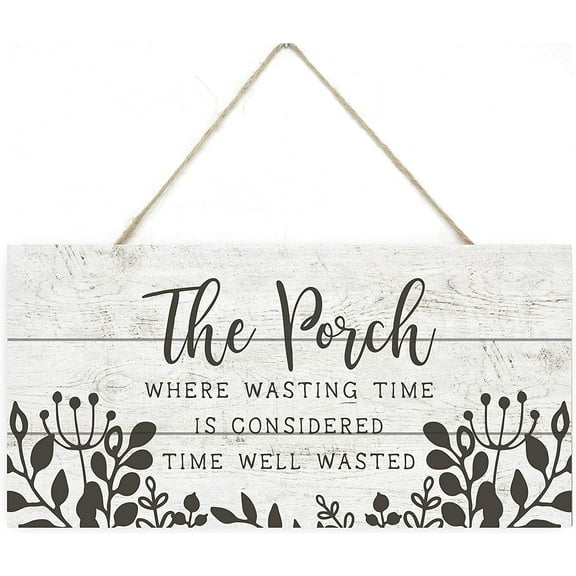 The Porch Where Wasting Time Is Well Wasted Wooden Plank Sign 5x10