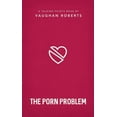 thumbnail image 1 of The Porn Problem Vaughan Roberts (Paperback), 1 of 1