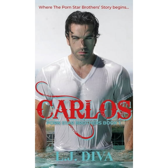 The Porn Star Brothers: Carlos: Porn Star Brothers Book 1 (Series #1) (Hardcover)