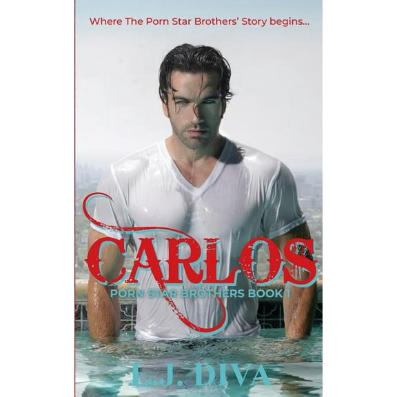 The Porn Star Brothers: Carlos : Porn Star Brothers Book 1 (Series #1) (Paperback)