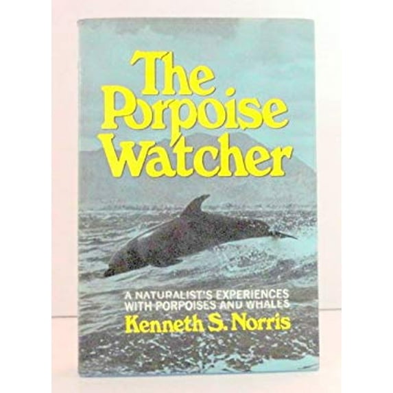 Pre-Owned The Porpoise Watcher (Hardcover) 0393063852 9780393063851