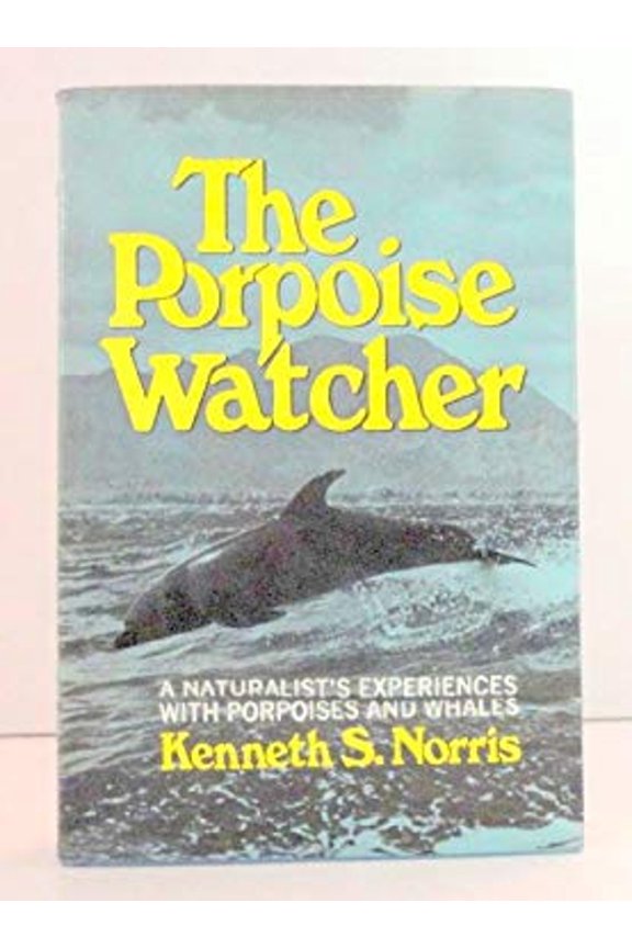 Pre-Owned The Porpoise Watcher (Hardcover) 0393063852 9780393063851