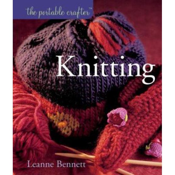 Pre-Owned The Portable Crafter: Knitting (Hardcover) 140270934X 9781402709340