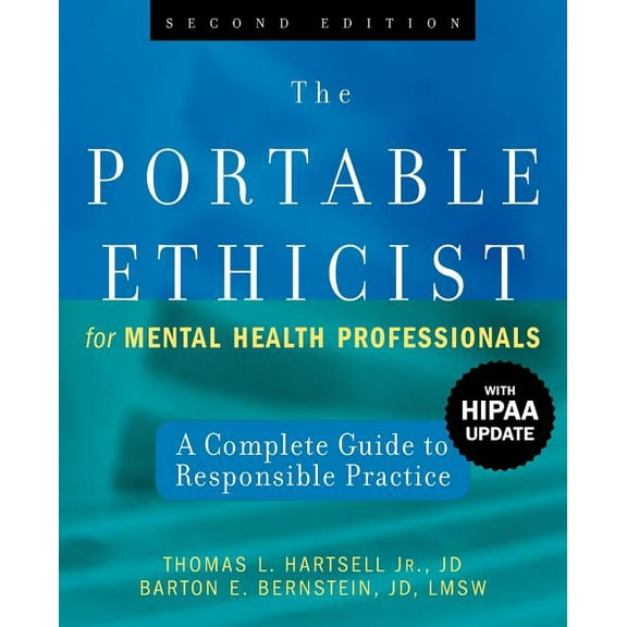 The Portable Ethicist for Mental Health Professionals, with Hipaa Update: A Complete Guide to Responsible Practice, (Paperback)