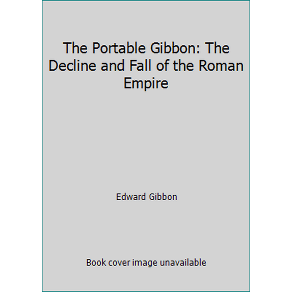 Pre-Owned The Portable Gibbon: The Decline and Fall of the Roman Empire (Unknown) 067001060X 9780670010608
