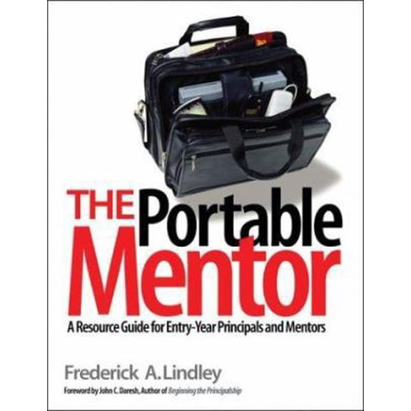 Pre-Owned The Portable Mentor: A Resource Guide for Entry-Year Principals and Mentors (Paperback) 0761938397 9780761938392