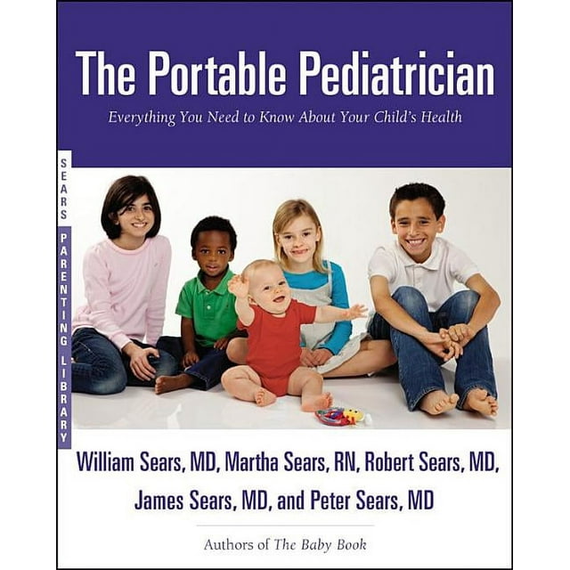 The Portable Pediatrician : Everything You Need to Know About Your Child's Health (Paperback)