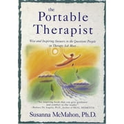 The Portable Therapist Wise and Inspiring Answers to the Questions People in Therapy Ask the Most..., Paperback