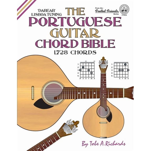 The Portuguese Guitar Chord Bible: Lisboa Tuning 1,728 Chords, (Paperback)