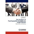 thumbnail image 1 of The Position of Psychographic Variables on Target Market (Paperback), 1 of 1