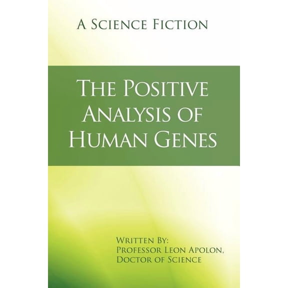 The Positive Analysis of Human Genes: A Science Fiction