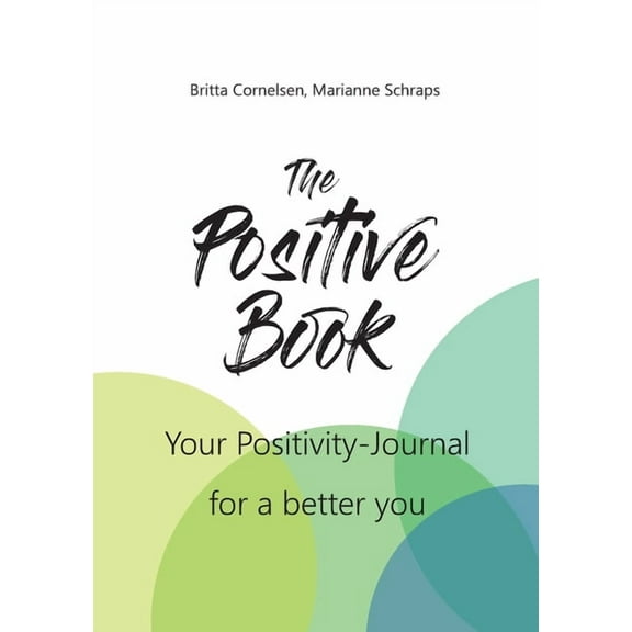 The Positive Book: Your Positivity Journal for a better you, (Paperback)