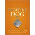 thumbnail image 1 of Pre-Owned The Positive Dog: A Story about the Power of Positivity (Hardcover) 0470888555 9780470888551, 1 of 1