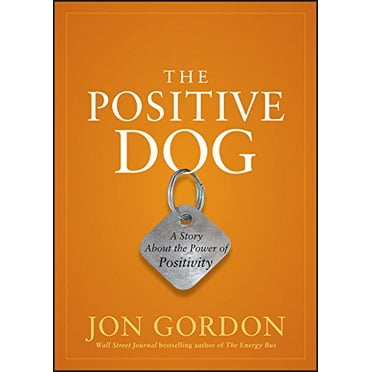 Pre-Owned The Positive Dog: A Story about the Power of Positivity (Hardcover) 0470888555 9780470888551