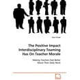 thumbnail image 1 of The Positive Impact Interdisciplinary Teaming Has On Teacher Morale (Paperback), 1 of 1
