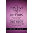 thumbnail image 1 of The Positive Path for Actors (Paperback), 1 of 1