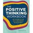 thumbnail image 1 of The Positive Thinking Workbook : Quiet Your Inner Critic and Build a Strong Foundation for a Positive Mindset (Paperback), 1 of 1