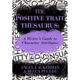 thumbnail image 1 of Pre-Owned The Positive Trait Thesaurus: A Writer's Guide to Character Attributes (Writers Helping Writers Series), 9780989772518, 0989772519, Paperback,, 1 of 1