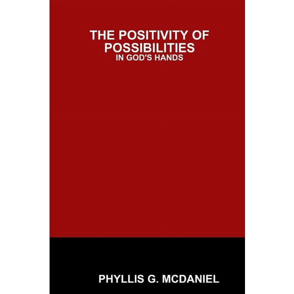 The Positivity of Possibilities: In God's Hands, (Paperback)