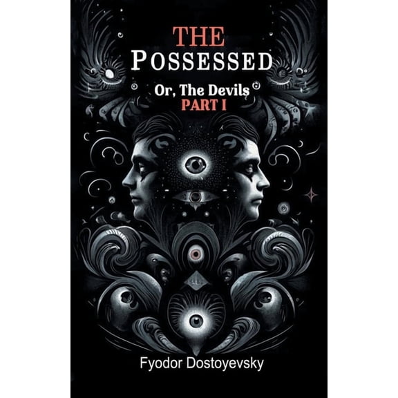 The Possessed Or, The Devils Part I, (Paperback)