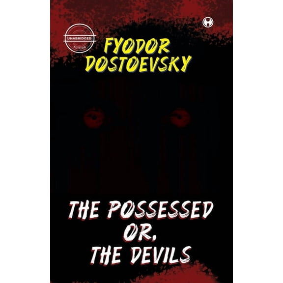 The Possessed Or, The Devils (unabridged) (Paperback)