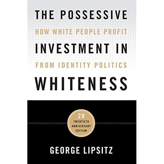 Pre-Owned The Possessive Investment in Whiteness: How White People Profit from Identity Politics, 9781439916391, 143991639X, Paperback, 1, Twentieth Anniversary edition