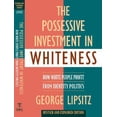thumbnail image 1 of Pre-Owned The Possessive Investment in Whiteness: How White People Profit from Identity Politics, Revised and Expanded Edition Paperback, 1 of 1