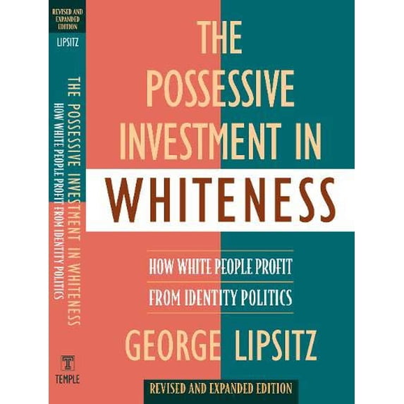 Pre-Owned The Possessive Investment in Whiteness: How White People Profit from Identity Politics, Revised and Expanded Edition Paperback