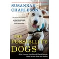 thumbnail image 1 of Pre-Owned The Possibility Dogs: What a Handful of "Unadoptables" Taught Me about Service, Hope, and (Paperback) by Susannah Charleson, 1 of 1