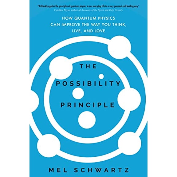 Pre-Owned The Possibility Principle: How Quantum Physics Can Improve the Way You Think, Live, and Love, 9781622038633, 1622038630, Hardcover,
